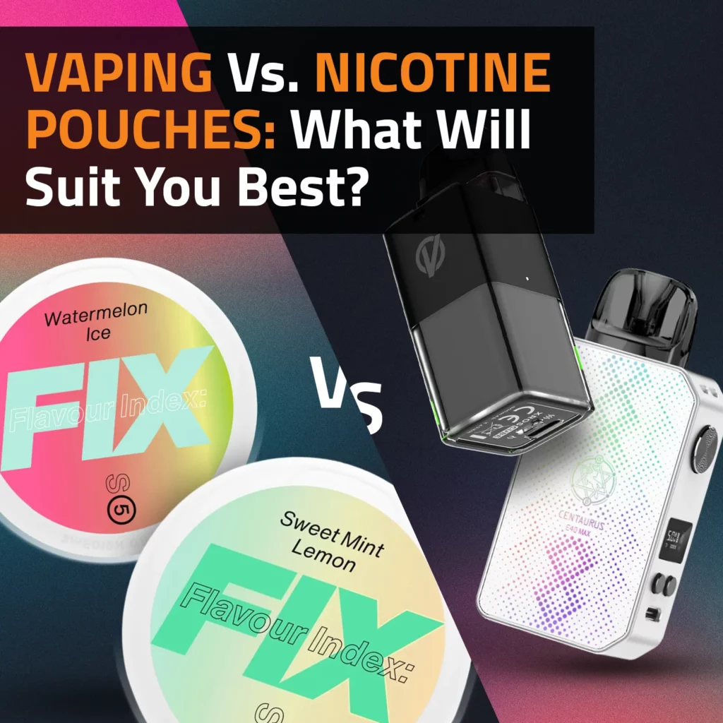 Vaping Vs. Nicotine Pouches: What Will Suit You Best?