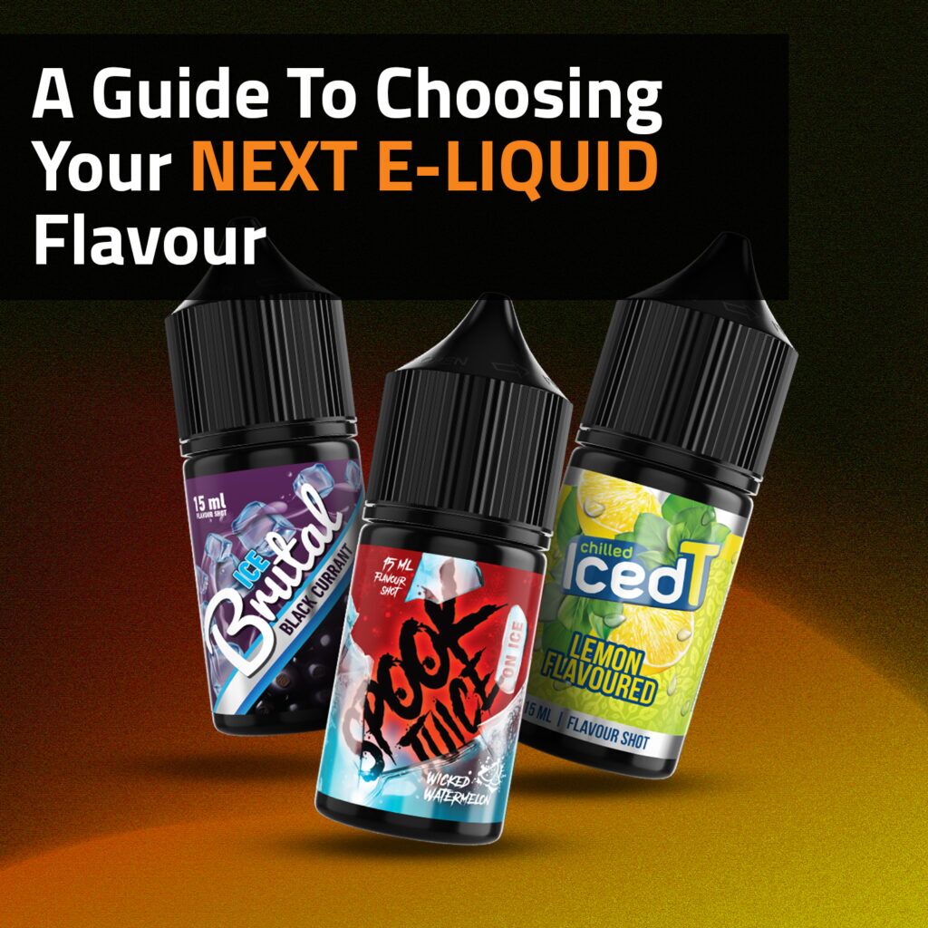 A Guide To Choosing Your Next E-Liquid Flavour