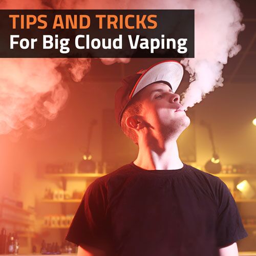 Tips-and-tricks-for-big-cloud-vaping