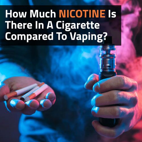 How-Much-Nicotine-Is-In-A-Cigarette-Compared-To-Vaping