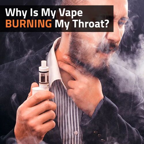 Why-Is-My-Vape-Burning-My-Throat