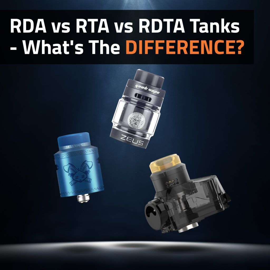 RDA Vs. RTA Vs. RDTA Tanks - What's The Difference?