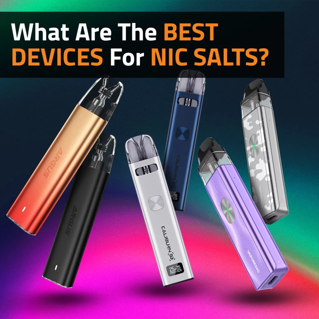 What Are The Best Devices For Nic Salts?